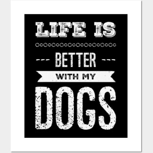 Life is better with my dogs Adopt Don't Shop Rescue Dogs I love all the dogs Posters and Art